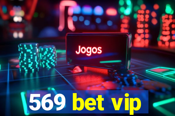 569 bet vip